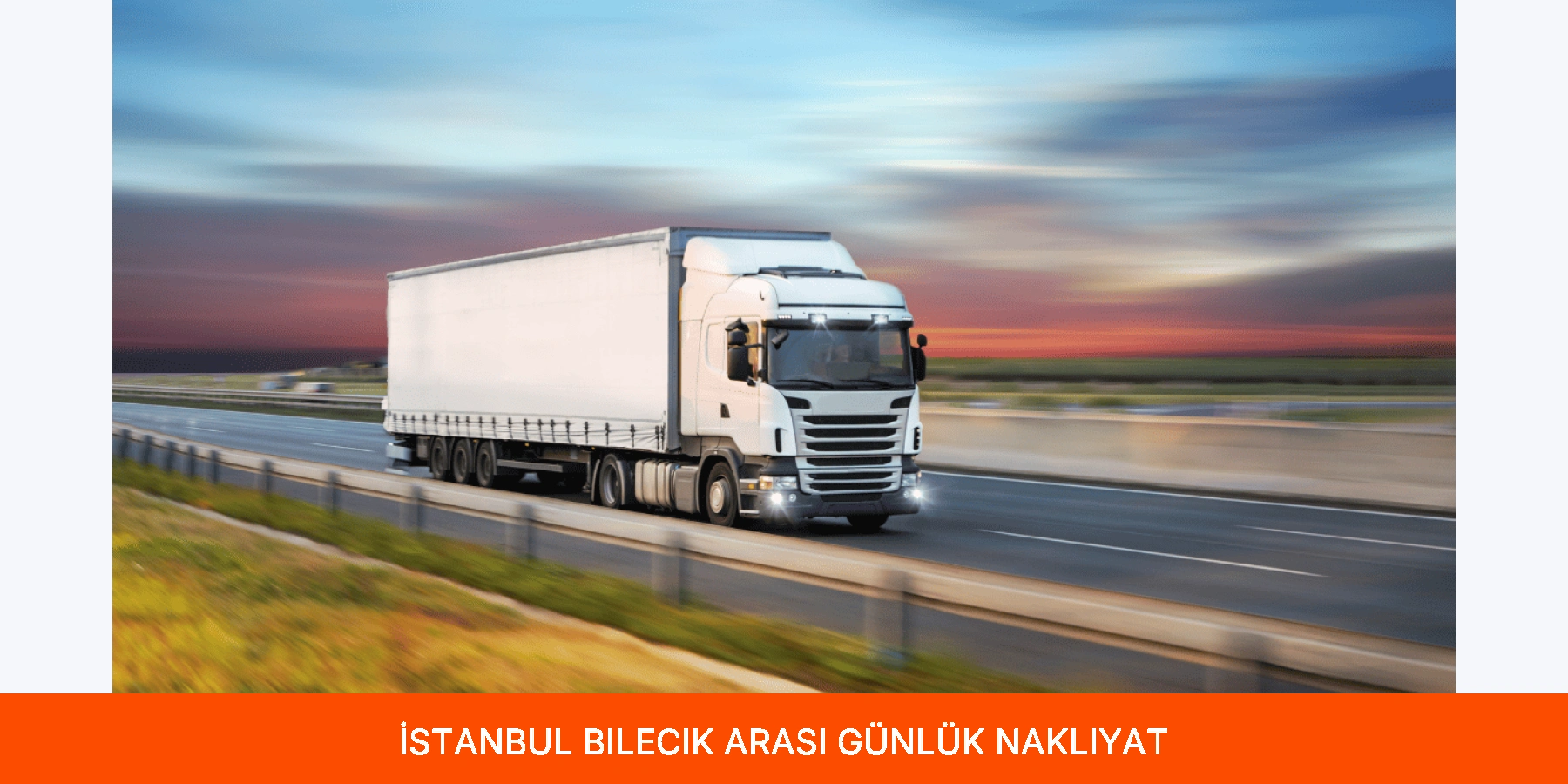 İstanbul Bilecik Arası Günlük Nakliyat